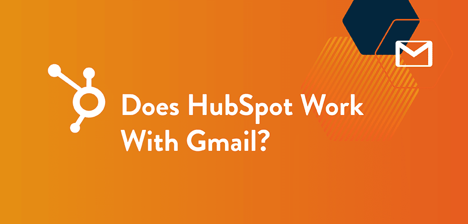 Featured image for “Does HubSpot Work With Gmail?”