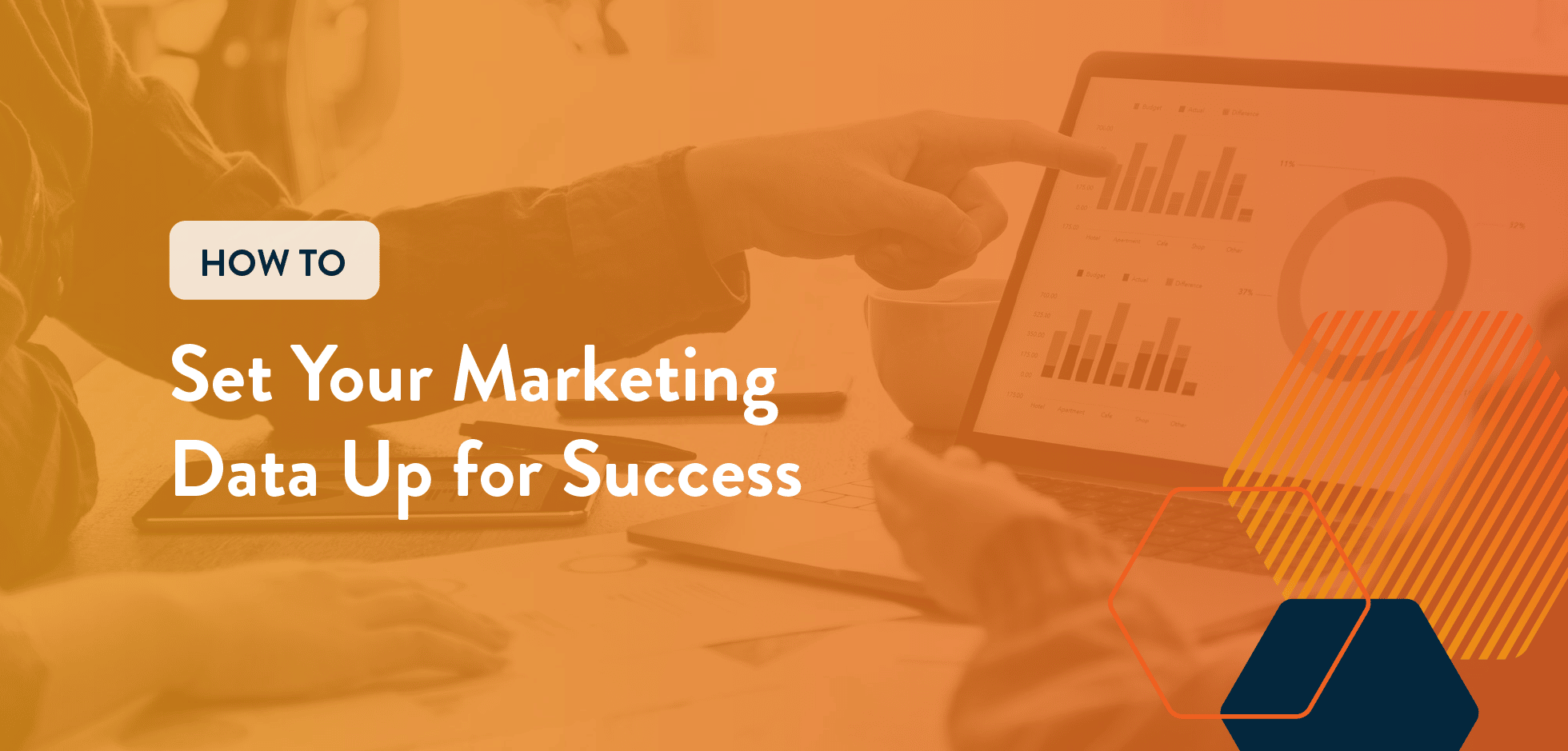 Featured image for “How to Set Your Marketing Data Up for Success”