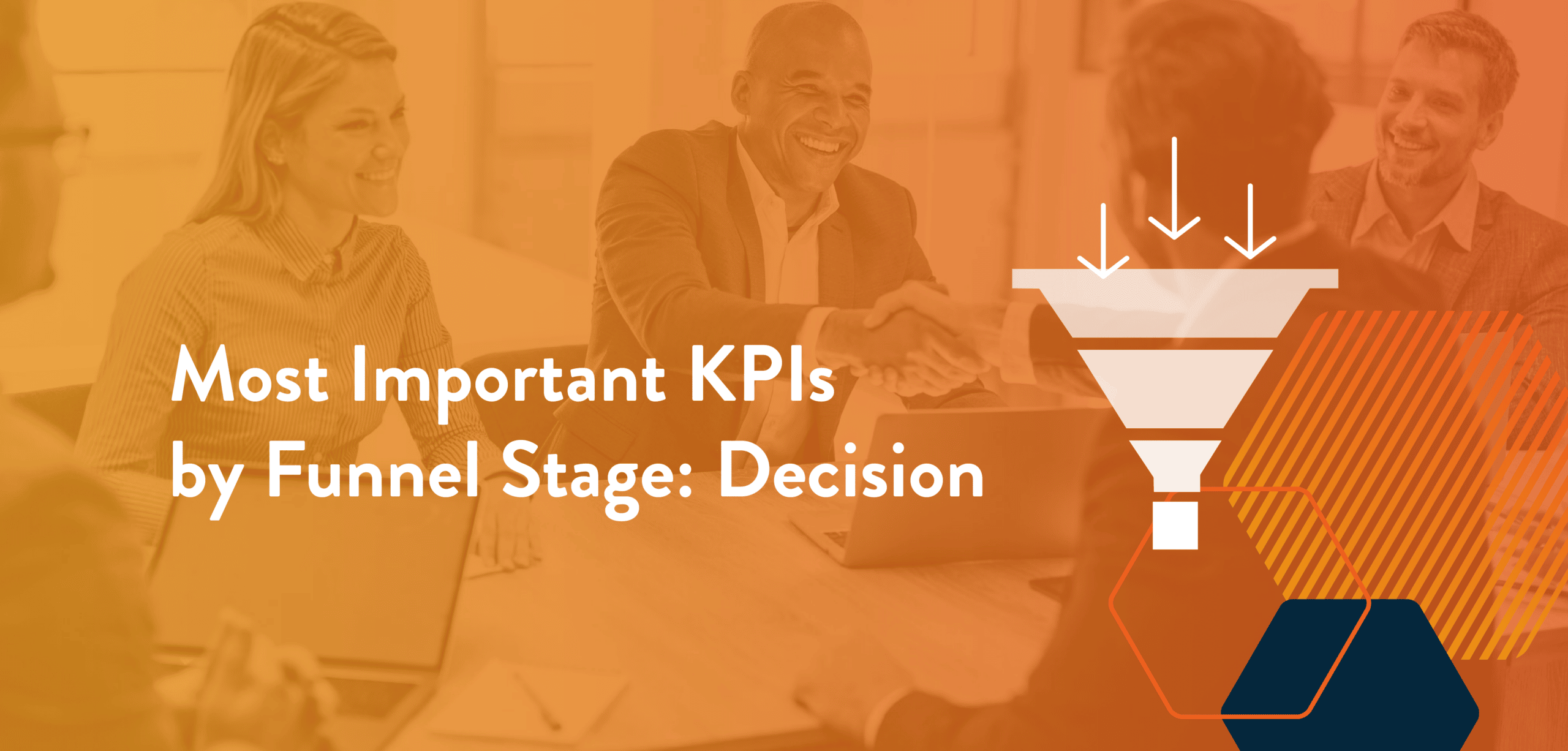 Featured image for “Most Important KPIs by Funnel Stage: Decision”