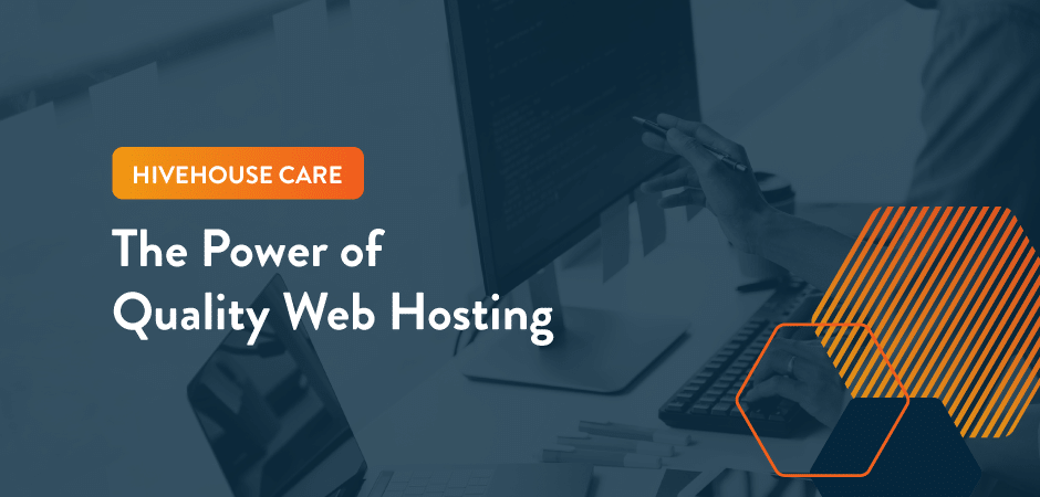 Featured image for “Hivehouse Care and The Power of Quality Web Hosting”