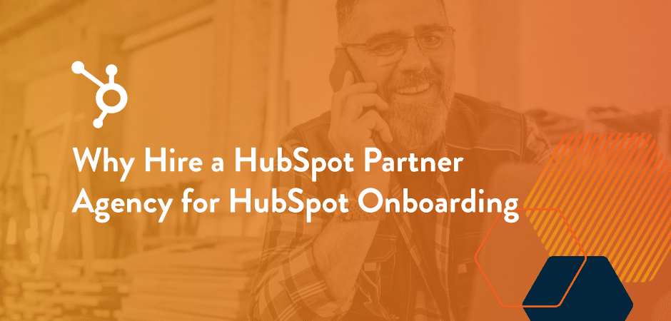 why hire a hubspot partner agency for hubspot onboarding