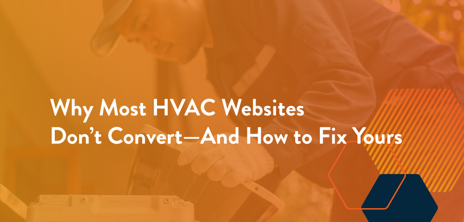 Featured image for “Why Most HVAC Websites Don’t Convert—And How to Fix Yours”